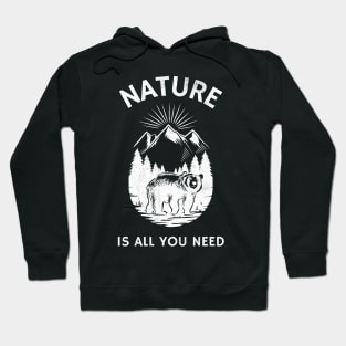 NATURE IS ALL YOU NEED Hoodie